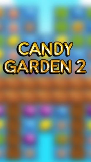 game pic for Candy garden 2: Match 3 puzzle